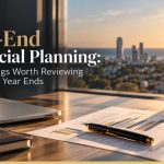 Year-End Financial Planning: Three Things Worth Reviewing Before the Year Ends